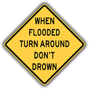 Turn Around Don’t Drown Sign